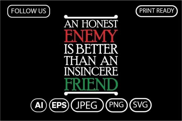 An Honest Enemy is Better Than An