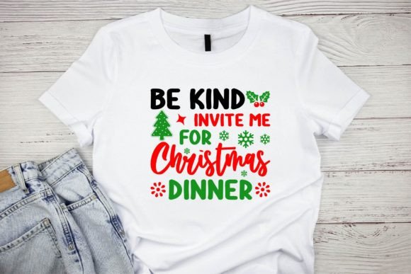 Be Kind Invite Me for Christmas Dinner