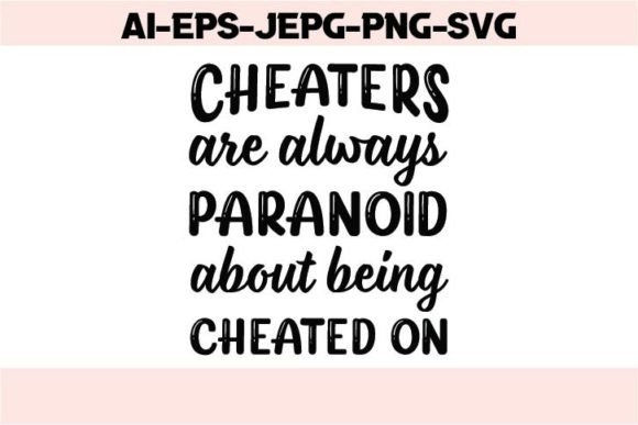 CHEATERS ARE ALWAYS PARANOID ABOUT BEING