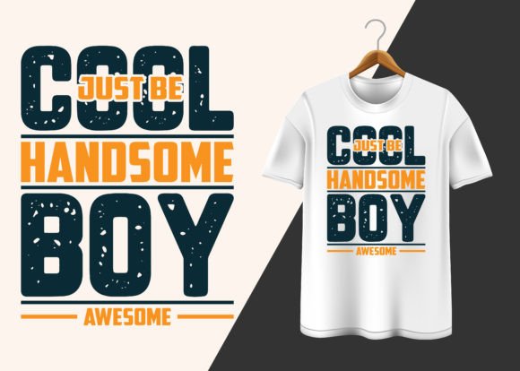 Just Be Cool Handsome Boy Awesome