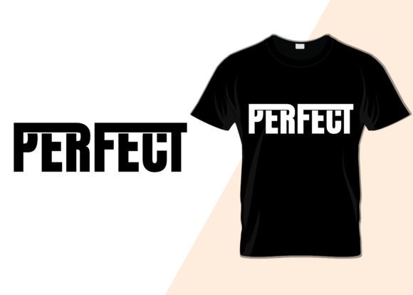 Perfect Typography T-shirt Design