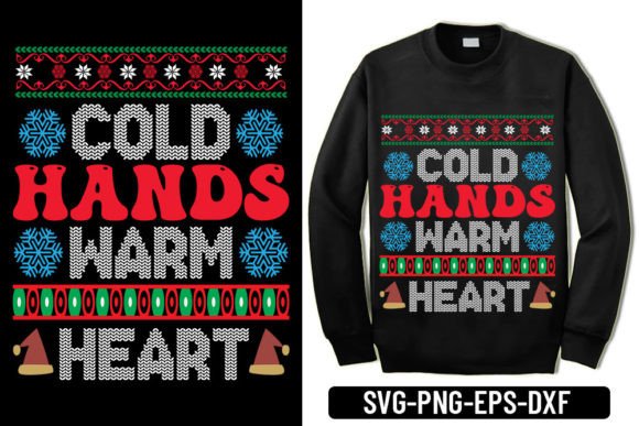 Ugly Sweater -Cold Hands, Warm Heart