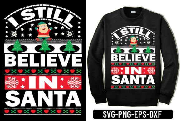 Ugly Sweater - I Still Believe in Santa