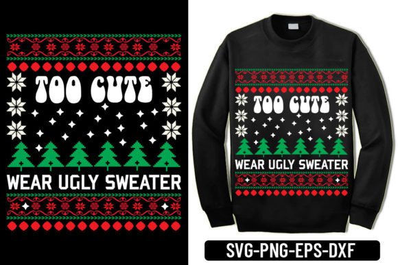 Ugly Sweater -Too Cute Wear Ugly Sweater